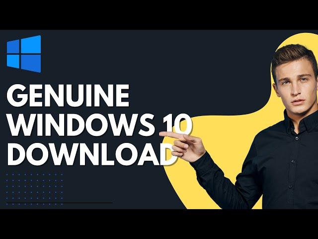 How to Download Genuine Windows 10 ISO - Official Microsoft Website