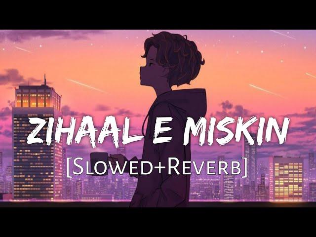 Zihaal E Miskin [Slowed+Reverb] Vishal Mishra, Shreya Ghoshal (Lofi Song) Lofi Music Channel