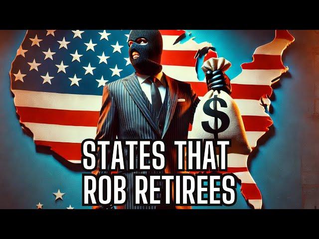 10 US States That WILL ROB Retirees Blind