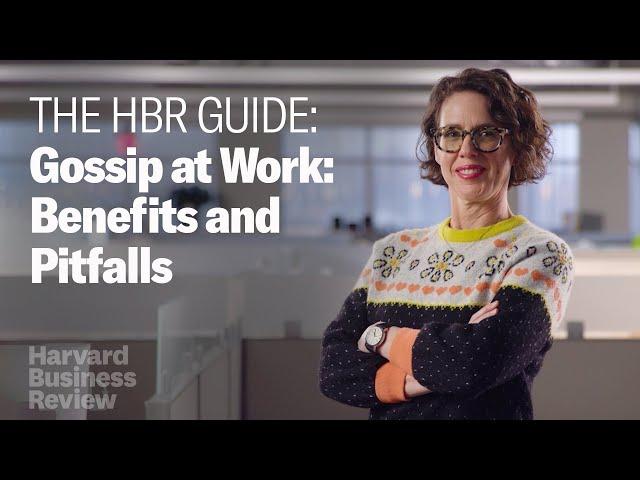 Gossip at Work: Benefits and Pitfalls | The Harvard Business Review Guide