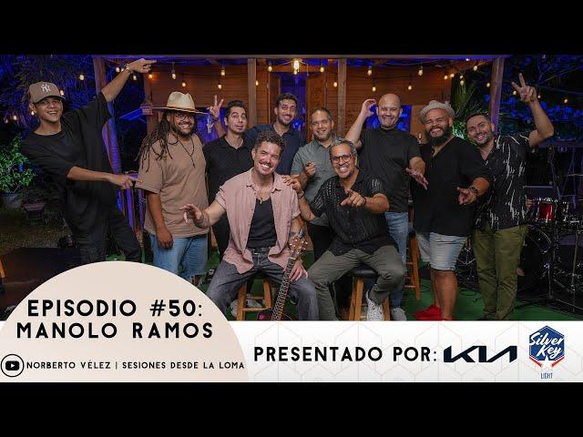 SESIONES DESDE LA LOMA EP. 50 - Manolo Ramos