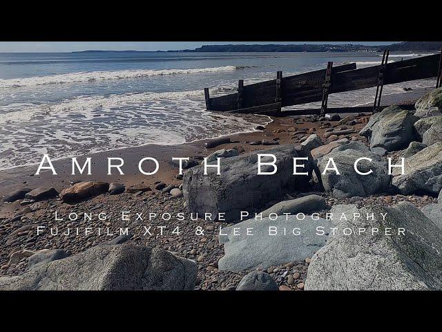 Amroth Beach - Fujifilm XT4 Long Exposure Photography with Lee Filter Big Stopper