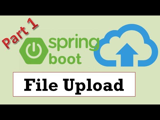 Spring Boot File Upload Part 1 - Upload Single Image File