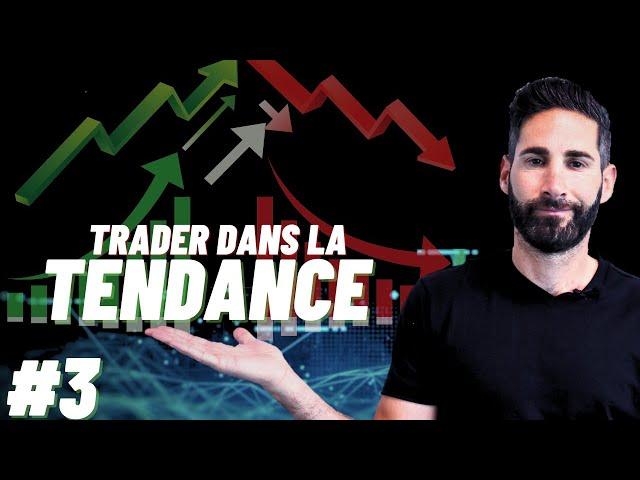 #3 COMMENT TRADER DANS LA TENDANCE 