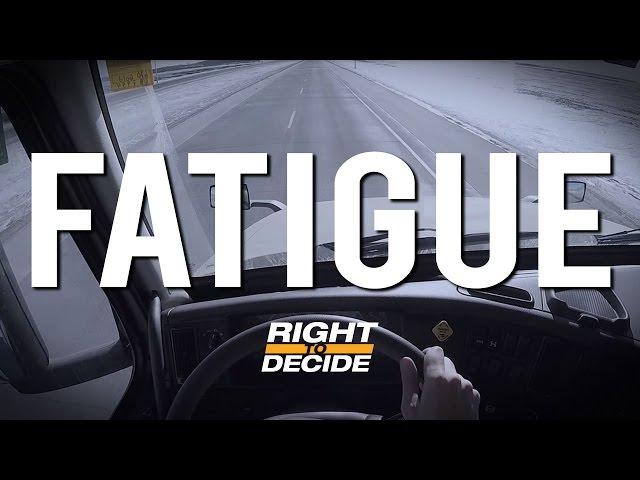 Right to Decide - Fatigue