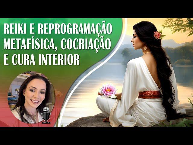 Reiki e Reprogramação Mental | Oração Metafísica, Alinhamento e Conexão Divina | Co-criação e 417Hz.