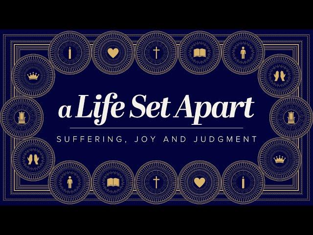 Suffering, Joy, and Judgement | A Life Set Apart - Ash Smith