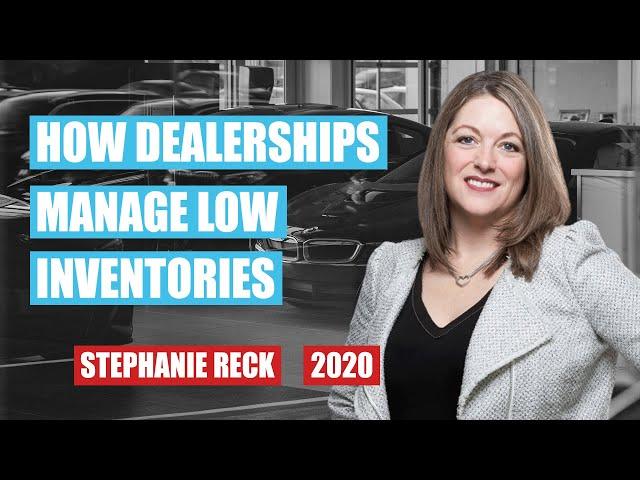 How Dealerships Manage Low Inventories by Stephanie Reck & Joshua Carlsen