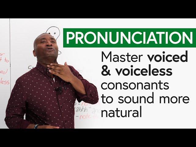 Improve Your English Pronunciation: Voiced & Voiceless Consonants