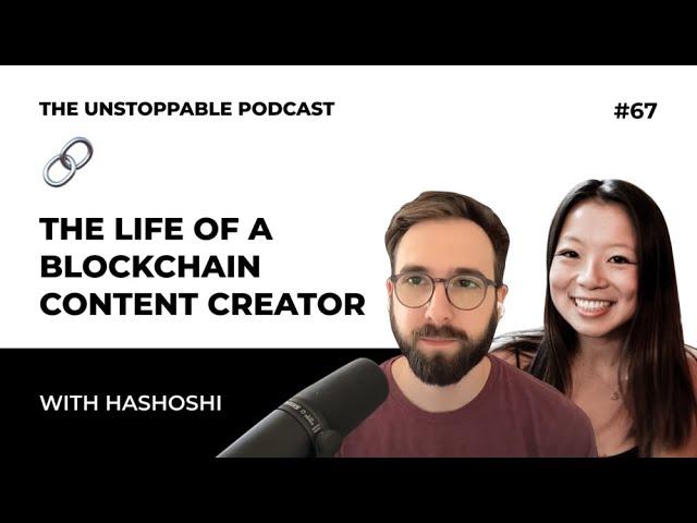 The Life of a Blockchain Content Creator with Hashoshi | Ep #67