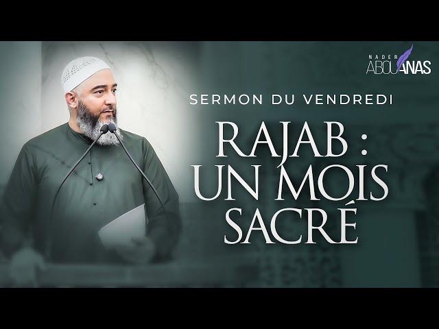 RAJAB  : UN MOIS SACRÉ - NADER ABOU ANAS