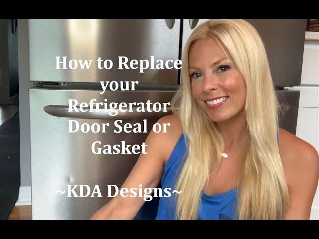 How to Replace a Refrigerator Door Seal - KDA Designs