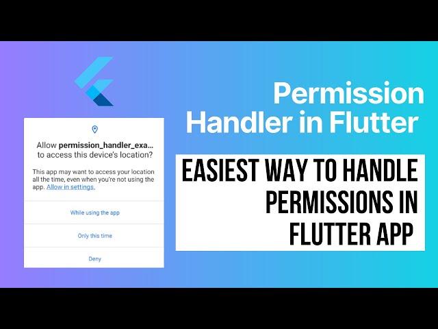 Easiest way to handle Permissions in Flutter App | Permission Handler