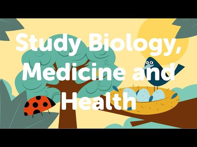 Study Biology, Medicine and Health