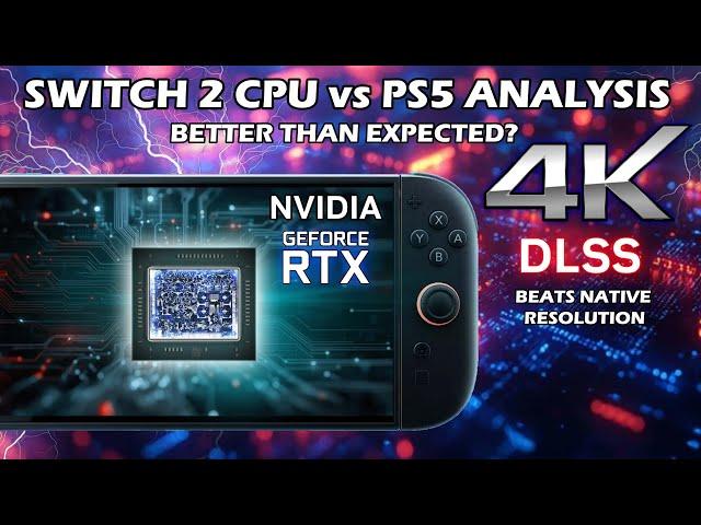 Switch 2 CPU Power vs PS5 Better Than We Expected? (Analysis) + How DLSS Can Beat Native Resolution
