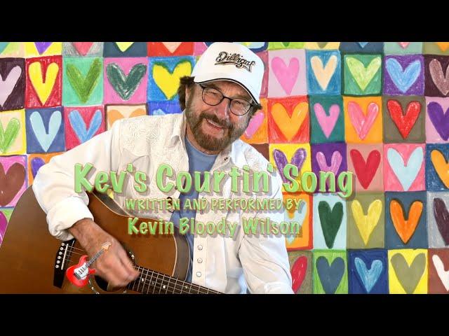 KEVIN BLOODY WILSON - Kev's Courtin' Song