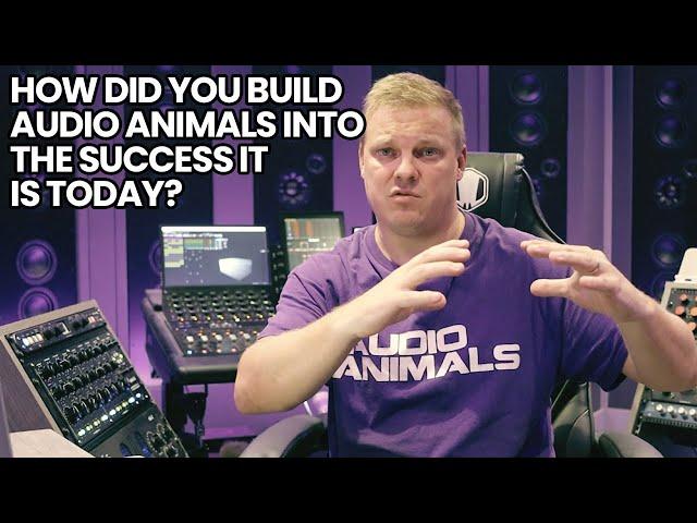 How Did You Build Audio Animals Into The Success It Is Today?