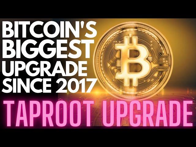 Bitcoin's BIGGEST Upgrade Since 2017 - Taproot Upgrade