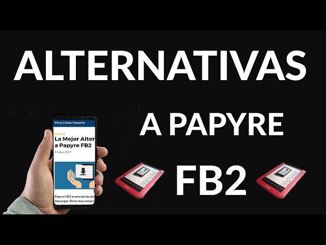 La Mejor Alternativa a Papyre FB2