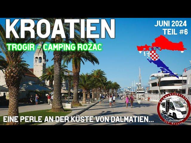 Kroatien: - Teil 6 - Trogir eine Perle an der Küste von Dalmatien