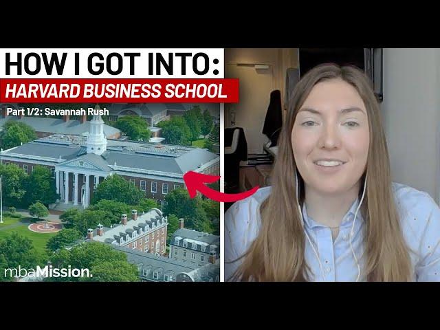 How I Got Into Harvard Business School | Savannah R, HBS '23