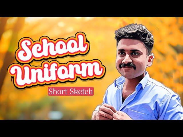 SCHOOL UNIFORM |SHORT SKETCH|