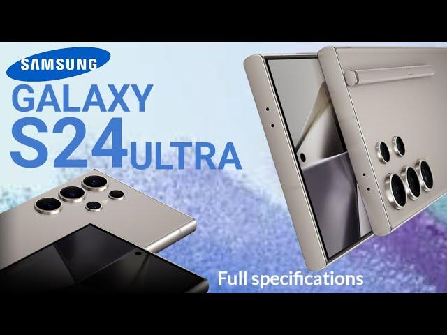 Samsung Galaxy S24 Ultra - Full specifications that you should know