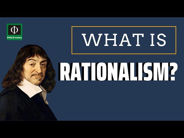 What is Rationalism?