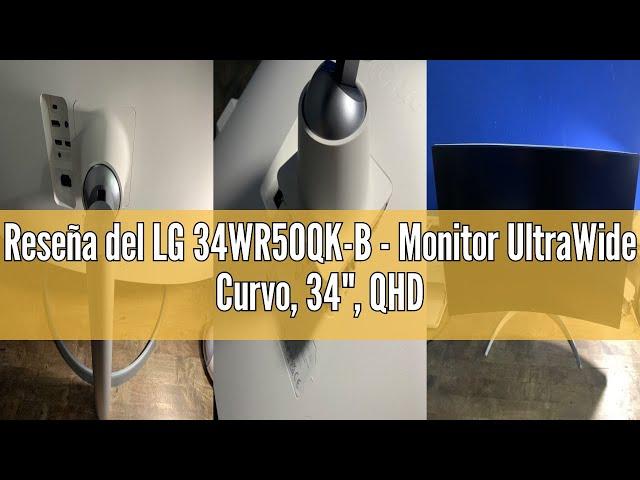 Reseña del LG 34WR50QK-B - Monitor UltraWide Curvo, 34", QHD: (3440x1440px), 21:9, ADM FreeSync Prem