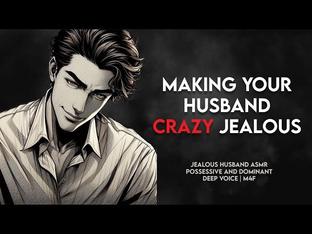 Making your husband a little *too* jealous (spicy argument asmr | deep voice m4f)