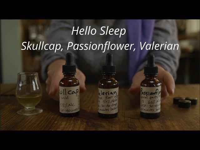 Hello Sleep: Herbal ZZZ's Skullcap, Passionflower, Valerian