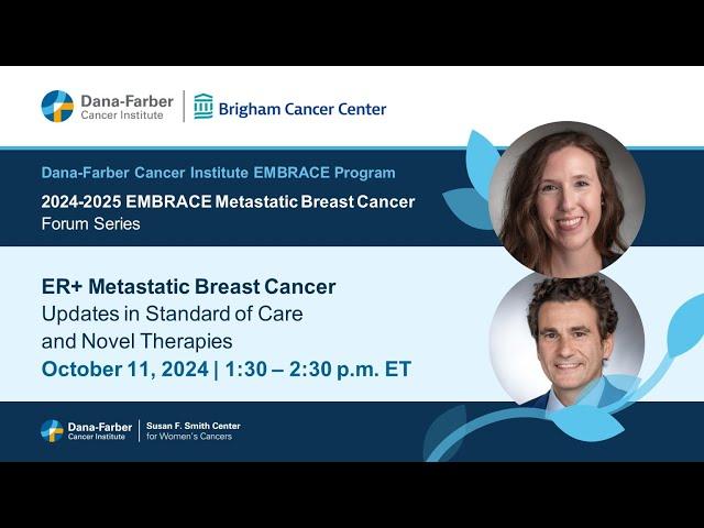 ER-Positive MBC Research Update | 2024-2025 EMBRACE MBC Virtual Forum Series