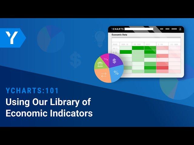 YCharts 101: Using our Library of Economic Indicators