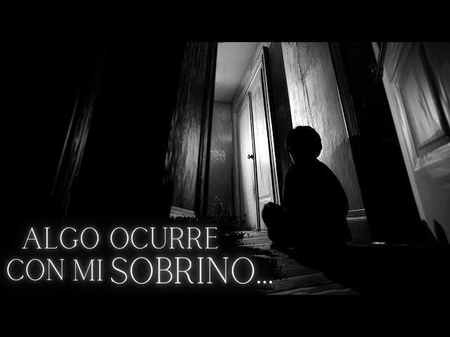 HISTORIA de TERROR REAL I Algo EXTRAÑO Ocurre Con Mi Sobrino...