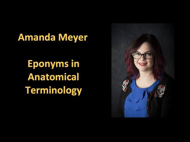 Amanda Meyer - Eponyms in Anatomical Terminology