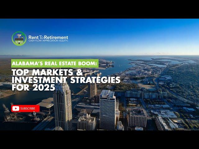 Alabama’s Real Estate Boom: Top Markets & Investment Strategies for 2025