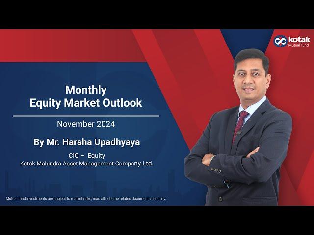 Equity Outlook for November 2024 with Mr. Harsha Upadhyaya