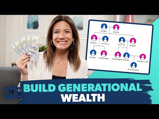 Easy Ways To Build Generational Wealth