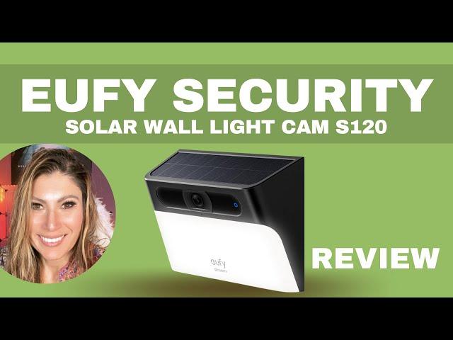 Get the BEST Solar Security Camera for Your Home with EUFY S120!