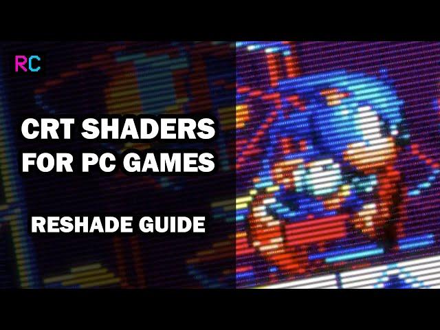 Reshade Guide - CRT Shaders for PC Games - Retro TV Filter