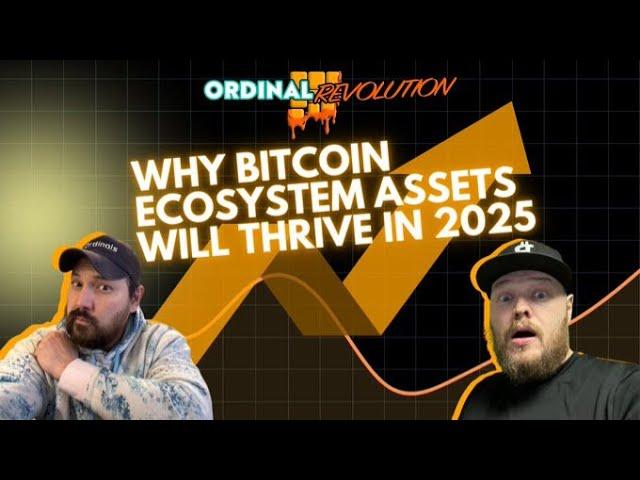 WHY BITCOIN ECOSYSTEM ASSETS THRIVE IN 2025 (Runes & Ordinals Takeover Incoming!)