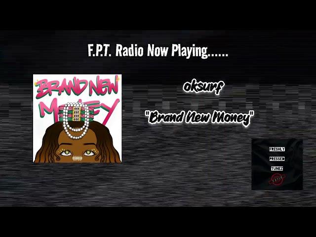 oksurf - Brand New Money | F.P.T. Radio 