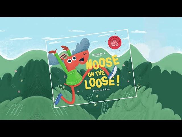Ozokidz - Moose On the Loose (Storybook Song)