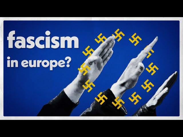 Is Europe Turning Fascist?