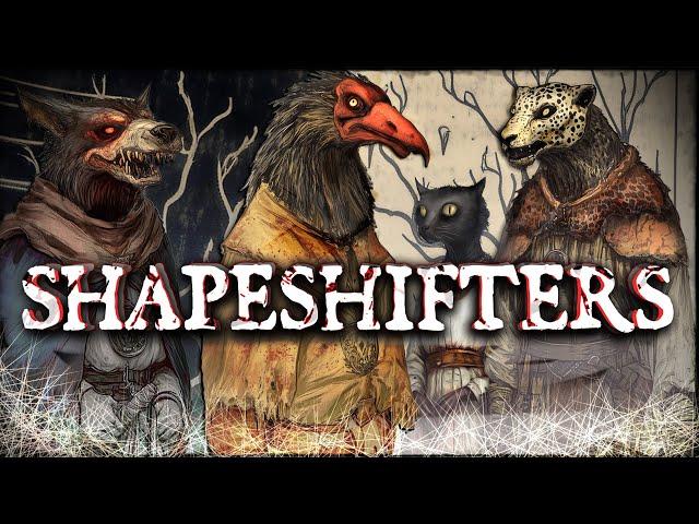 The Cursed Lore of Shapeshifters