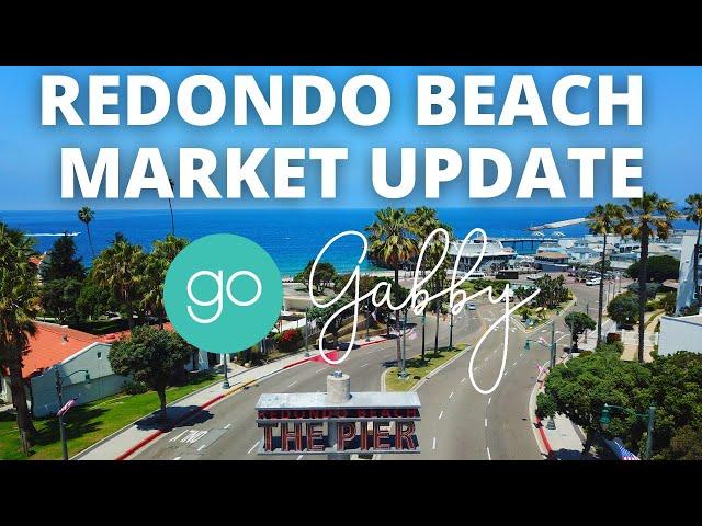 Redondo Beach Real Estate Agent - Redondo Beach Market Update 2022