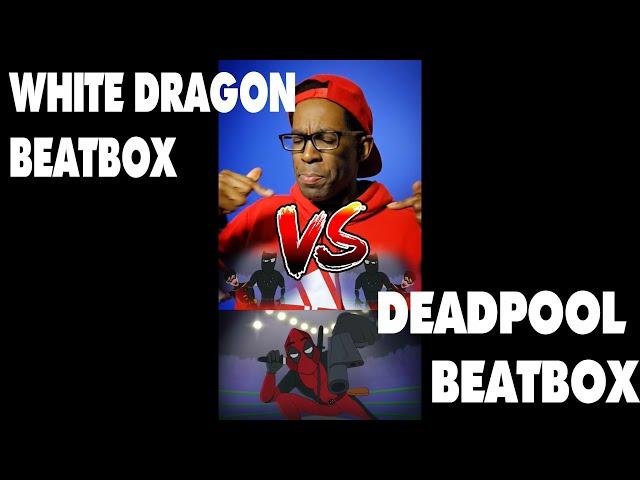 White Dragon Vs Deadpool DEADPOOL!