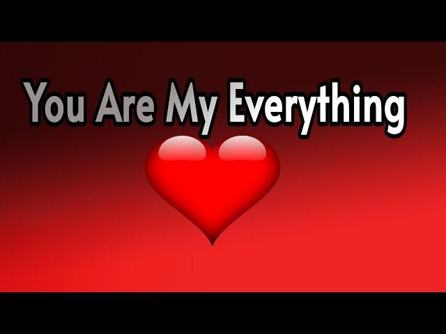 My Love You are my everything  /  Send This Video To Someone You Love