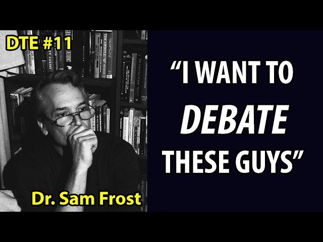 123: Former Full Preterist Sam Frost Speaks Out (DTE #11)