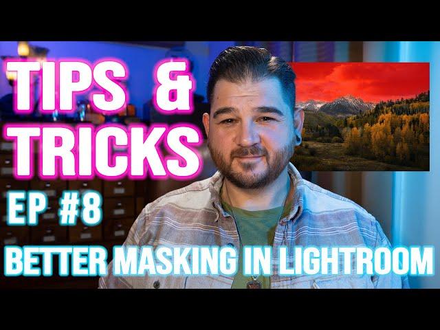 Tips & Tricks for Landscape photography Episode #8: Better masking in Lightroom (and ACR)